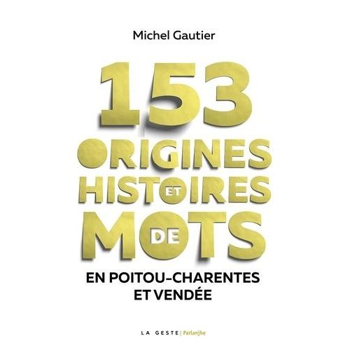153 Origines Et Histoires De Mots En Poitou Charentes Vendee
