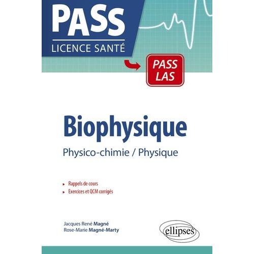 Biophysique - Physico-Chimie-Physique, Pcem 1-Pcem 2, Rappels De Cours, Exercices Corrigés, Qcm Avec Réponses