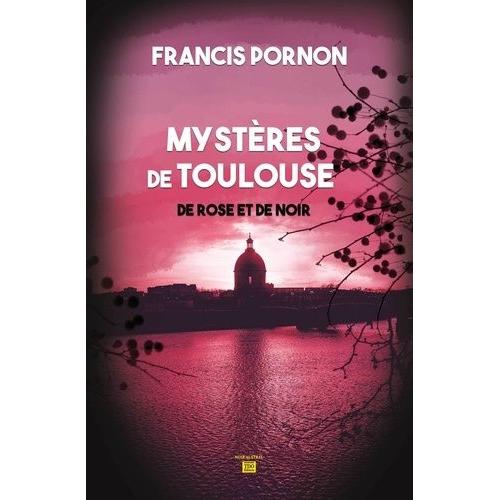 Les Mystères De Toulouse - De Rose Et De Noir