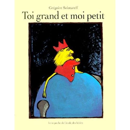 Toi Grand Et Moi Petit