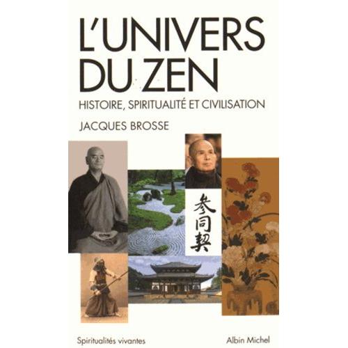 L'univers Du Zen - Histoire, Spiritualité Et Civilisation
