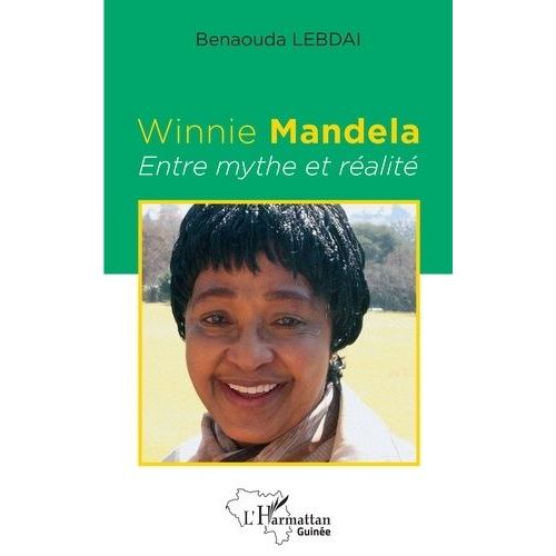 Winnie Mandela - Entre Mythe Et Réalité