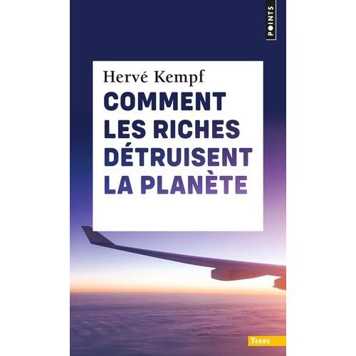 Comment Les Riches Détruisent La Planète