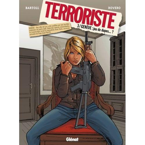 Terroriste Tome 3 - Genève : Jeu De Dupes - ?
