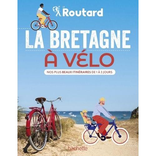 La Bretagne À Vélo - Nos Plus Beaux Itinéraires De 1 À 3 Jours
