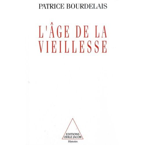 Le Nouvel Âge De La Vieillesse - Histoire Du Vieillissement De La Population