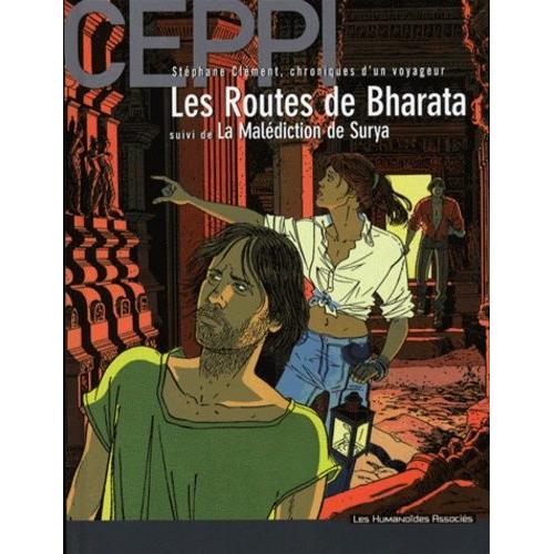 Stéphane Clément, Chroniques D'un Voyageur Tome 4 - Les Routes De Bharata Suivi De La Malédiction De Surya