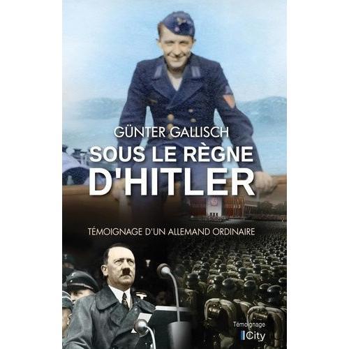 Sous Le Règne D'hitler - Témoignage D'un Allemand Ordinaire