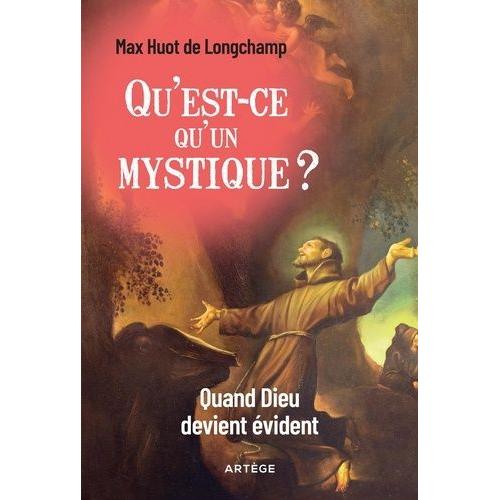 Qu'est-Ce Qu'un Mystique ? - Quand Dieu Devient Évident