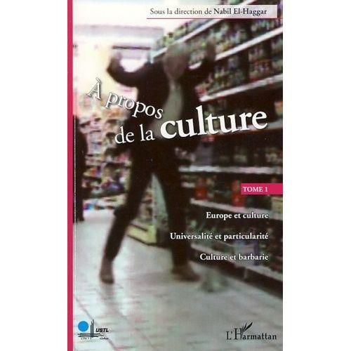 A Propos De La Culture - Tome 1