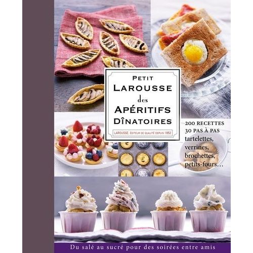 Petit Larousse Des Apéritifs Dînatoires