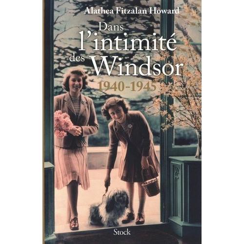 Dans L'intimité Des Windsor - 1940-1945