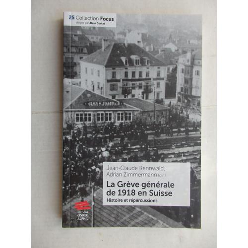La Grève Générale De 1918 En Suisse: Histoire Et Répercussions
