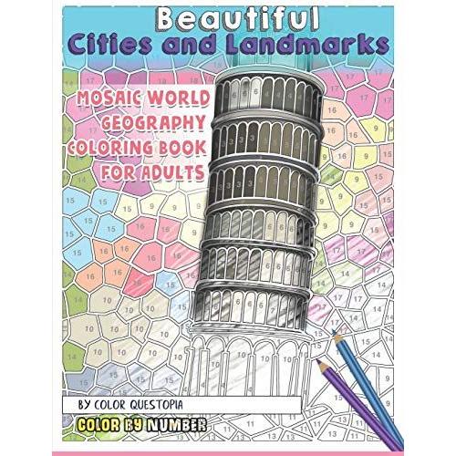 Beautiful Cities And Landmarks Color By Number - Mosaic World Geography Coloring Book For Adults (Fun Adult Color By Number Coloring)