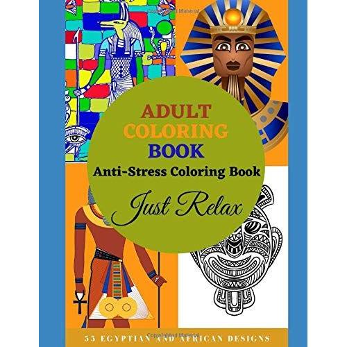 Adult Coloring Book: Anti-Stress Coloring Book, Egyptian And African Designs | New Collections