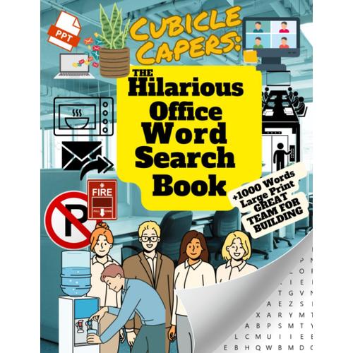 Cubicle Capers; The Hilarious Office Word Search Book: +1000 Words - Large Print - Great For Team Building