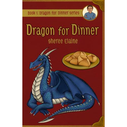 Dragon For Dinner (Dragon For Dinner Series)
