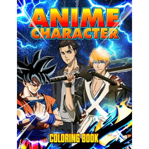 Coloring Book: 50+ Anime Coloring Pages For All Fan. The Coloring Books For Kids, Boys And Adults And Great Birthday Gift