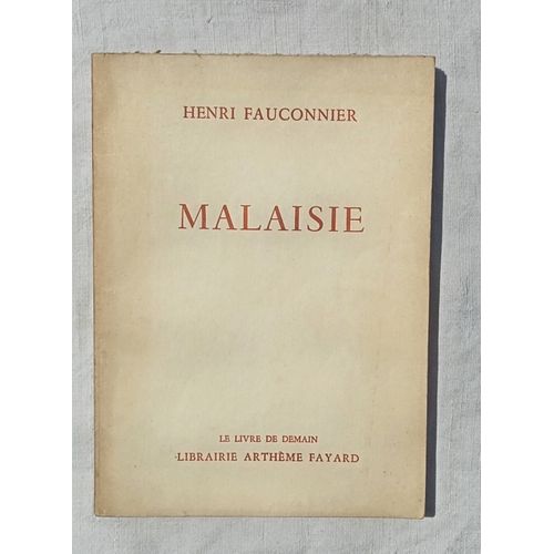 Henri Fauconnier, Malaisie, Librairie Arthème Fayard, Collection "Le Livre De Demain", 1955