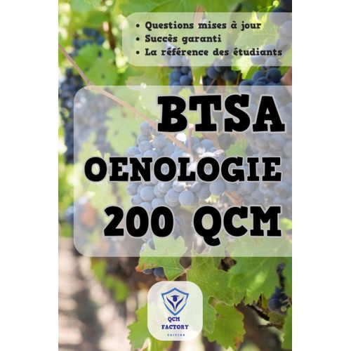 Btsa Viticulture-Oenologie: 200 Qcm D'entraînement Pour Vos Examens Du Brevet De Technicien Supérieur Agricole (Btsa Vo)