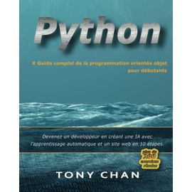PYTHON, Guide complet de la programmation orientée objet pour débutants ...
