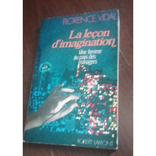 La Leçon D'imagination Une Femme Au Pays Des Managers, Florence Vidal