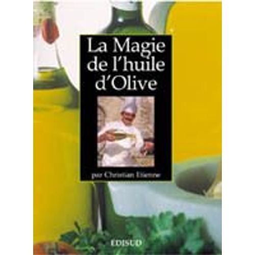 La Magie De L'huile D'olive Ou Les Usages De Ce Merveilleux Produit