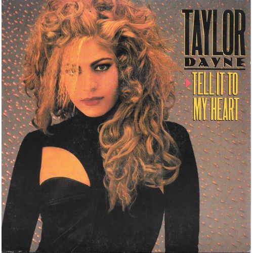 Taylor Dayne : Tell It To My Heart (Vocal & Instrumental) [Vinyle 45 Tours 7"] 1987