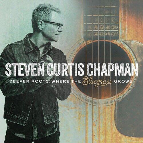 Steven Curtis Chapman - Deeper Roots: Where The Bluegrass Grows [Vinyl Lp]