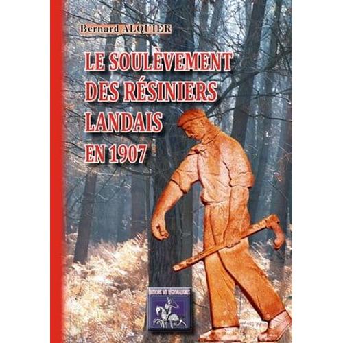 Le Soulèvement Des Résiniers Landais En 1907