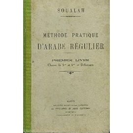 Soualah Méthode Pratique D Arabe Régulier, Premier Livre Classes De 5eme Et 6eme Et Débutants