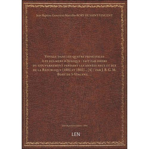 Voyage Dans Les Quatre Principales Îles Des Mers D'afrique : Fait Par Ordre Du Gouvernement Pendant Les Années Neuf Et Dix De La