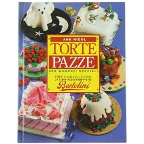 Torte Pazze Per Momenti Speciali