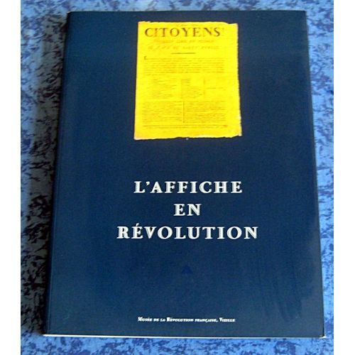 L'affiche En Révolution. Musée De Vizille. 1998.