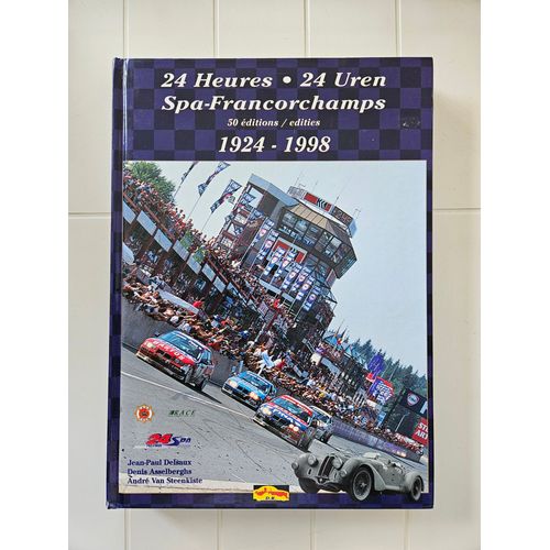 24 Heures - 24 Uren Spa -Francorchamps 1924 - 1998