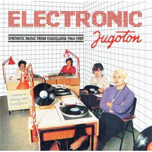 Electronic Jugoton - Synthetic Music From Yugoslavia 1964-1989 - Vinyle 33 Tours