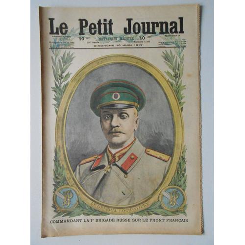 Le Petit Journal Supplément Illustré N° 1381 Du 10/06/1917. Le Général Lochwitzky. Commandant La Première Brigade Russe. Le Petit Bleu De La Huitième.