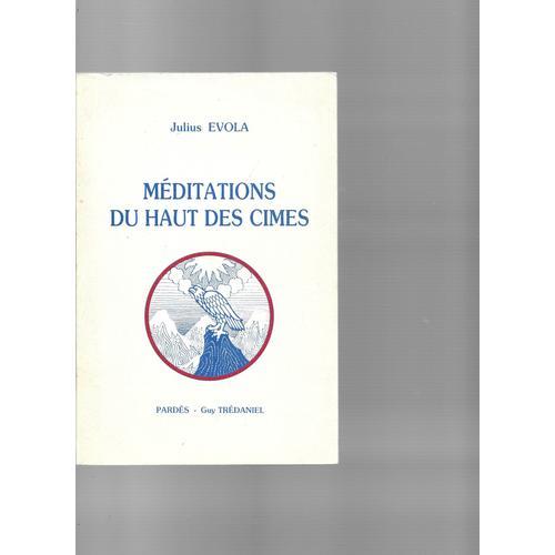 Méditations Du Haut Des Cimes ( Traductions De La 2e Édition Italienne, Augmentée De 3 Articles )