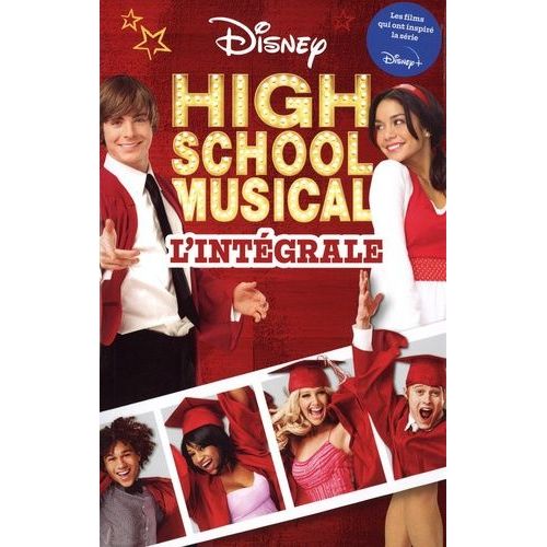 High School Musical L'intégrale - Tome 1, High School Musical, Premiers Pas Sur Scène - Tome 2, High School Musical 2 - Tome 3, High School Musical, Nos Années Lyçée