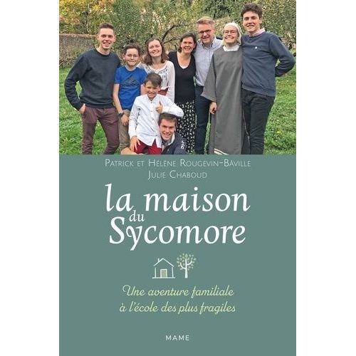 La Maison Du Sycomore - Une Aventure Familiale À L'école Des Plus Fragiles