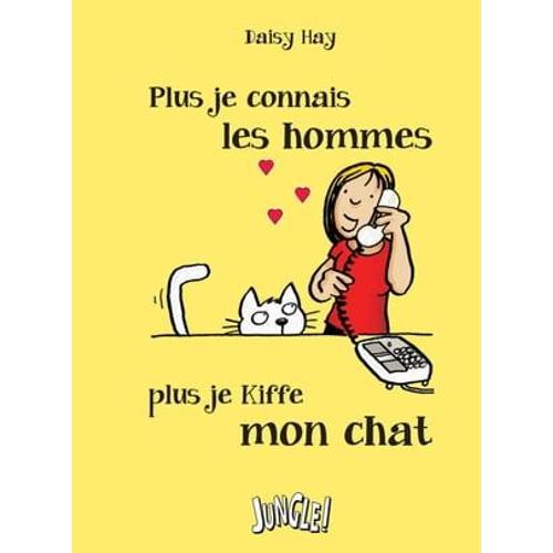 Plus Je Connais Les Hommes, Plus J'aime Mon Chat