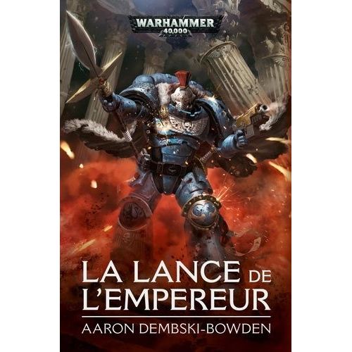 Warhammer 40,000 La Lance De L'empereur (Relié)