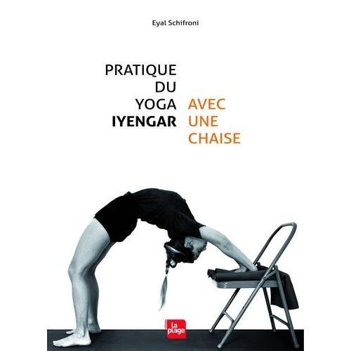 Pratique Du Yoga Iyengar Avec Une Chaise