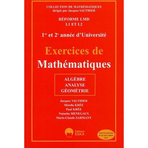 Exercices De Mathématiques 1e Et 2e Année D'université - Algèbre, Analyse, Géométrie