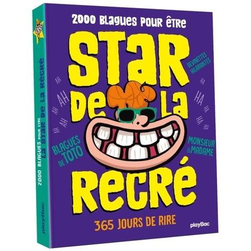 2000 Blagues Pour Être La Star De La Récré - 365 Jours De Rire