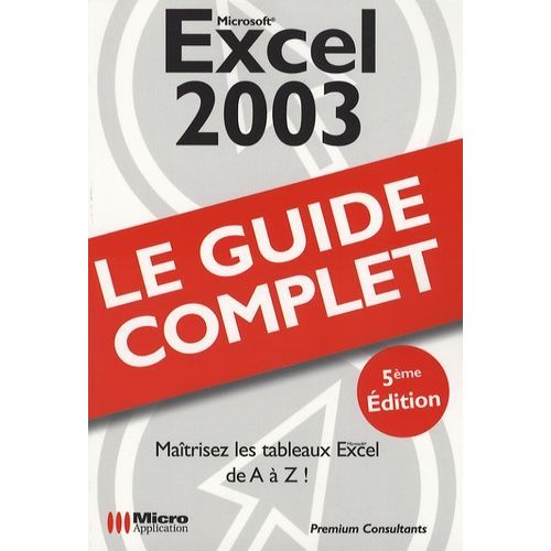 Excel 2003 - Le Guide Complet