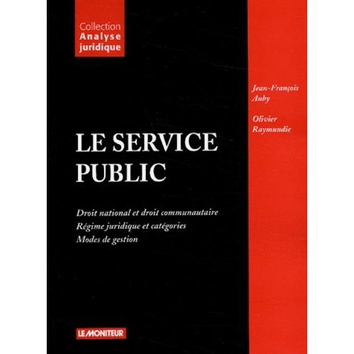 Le Service Public - Droit National Et Droit Communautaire, Régime Juridique Et Catégories, Modes De Gestion
