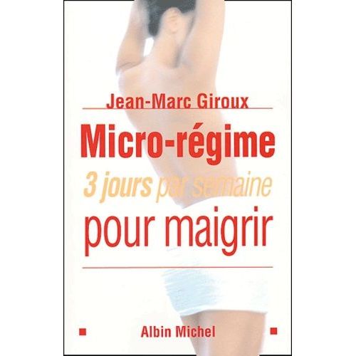 Micro-Régime - 3 Jours Par Semaine Pour Maigrir