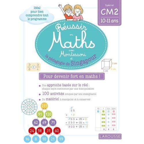 Réussir En Maths Avec Montessori Et La Pédagogie De Singapour - Spécial Cm2 10-11 Ans