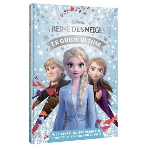 La Reine Des Neiges Ii Le Guide Ultime